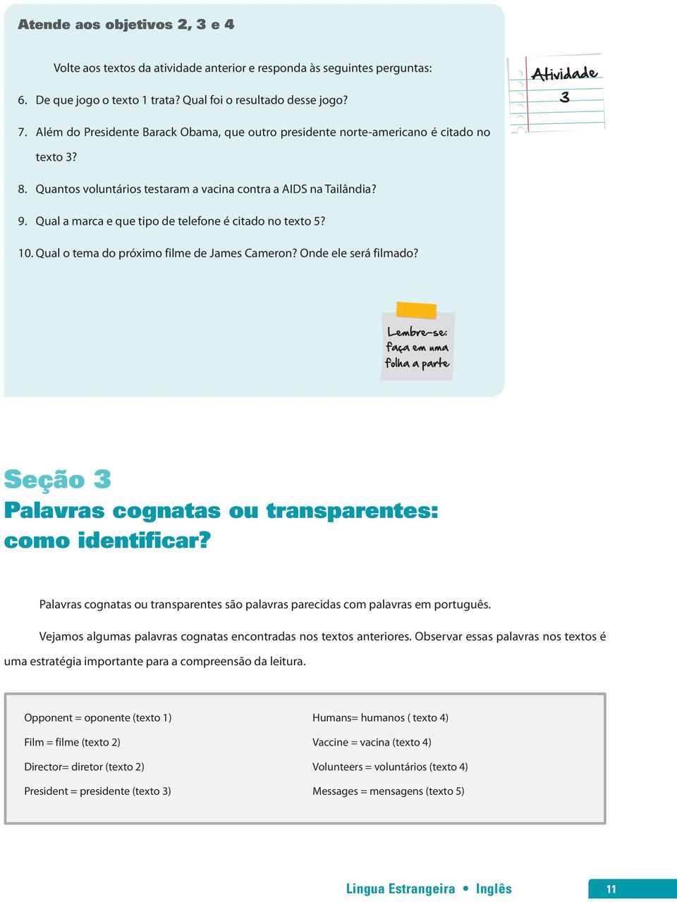 Qual a marca e que tipo de telefone é citado no texto 5? 10. Qual o tema do próximo filme de James Cameron? Onde ele será filmado? Seção 3 Palavras cognatas ou transparentes: como identificar?