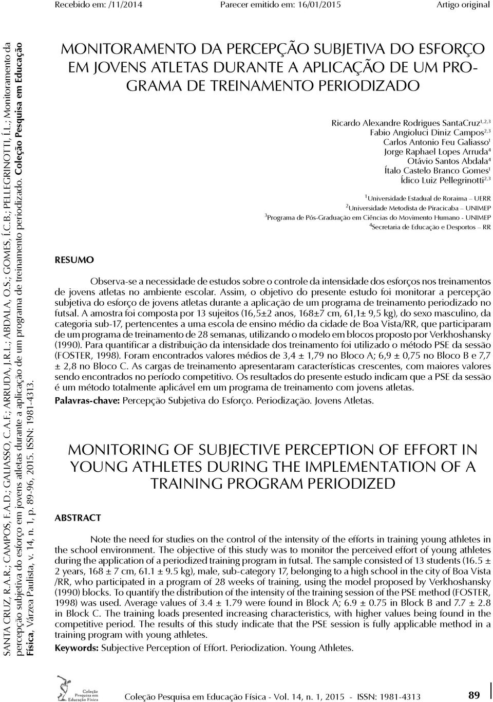 Coleção Pesquisa em Educação Física, Várzea Paulista, v. 14, n. 1, p. 89-96, 2015. ISSN: 1981-4313.