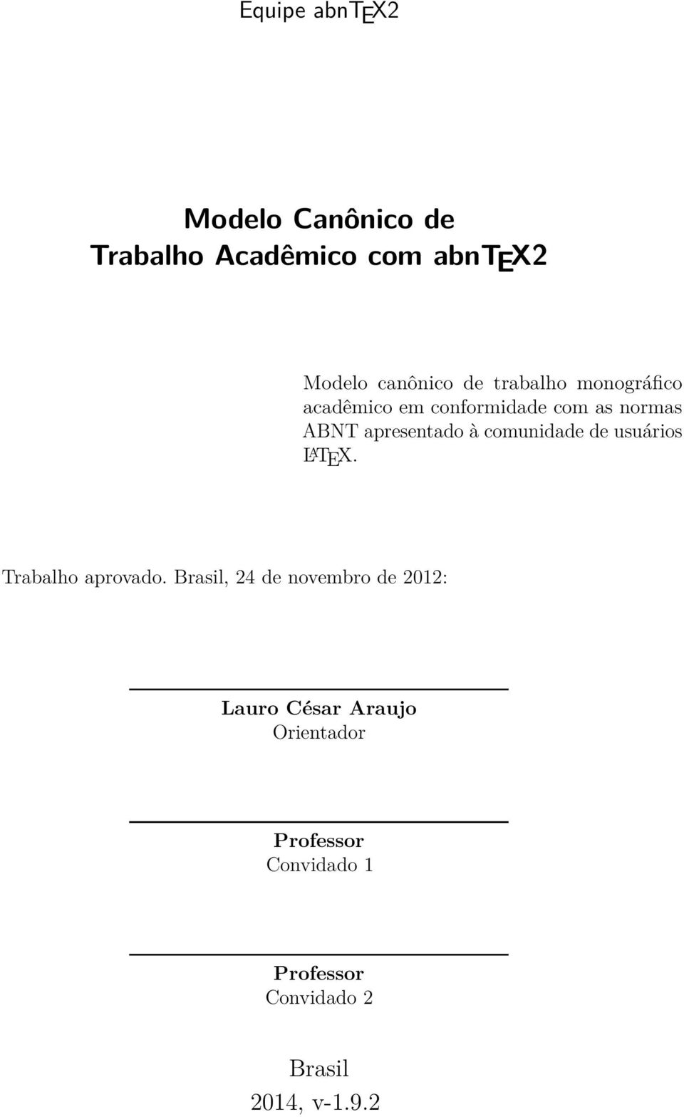 comunidade de usuários L A TEX. Trabalho aprovado.