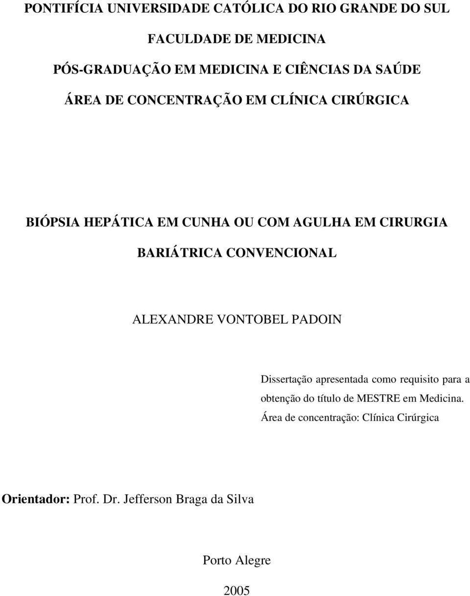 CONVENCIONAL ALEXANDRE VONTOBEL PADOIN Dissertação apresentada como requisito para a obtenção do título de MESTRE