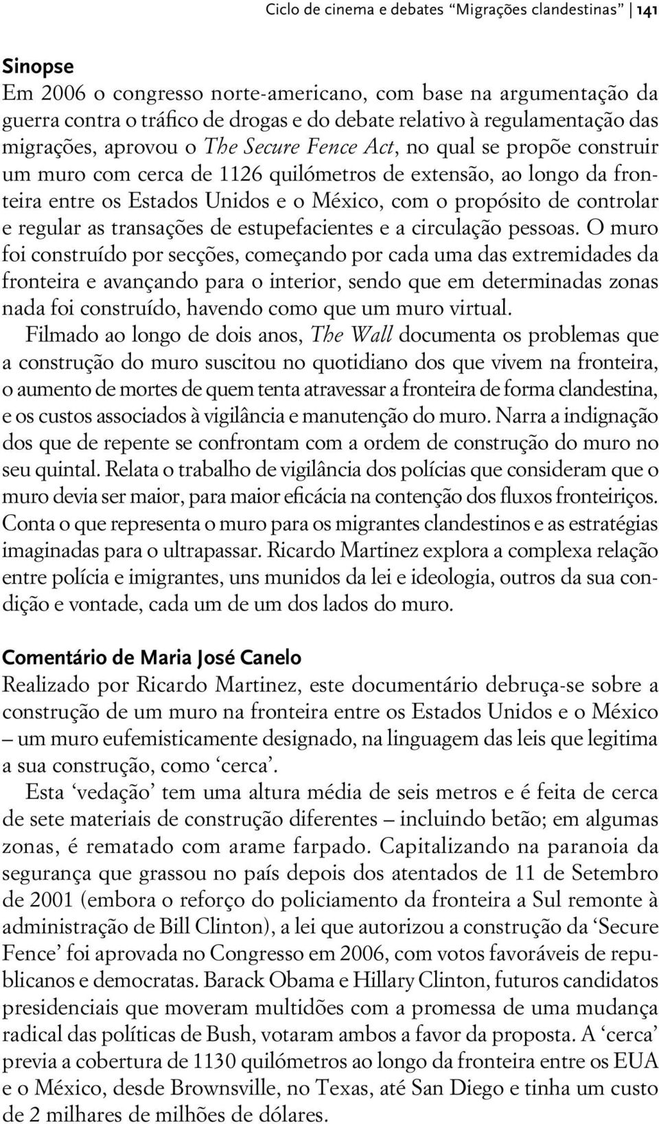 de controlar e regular as transações de estupefacientes e a circulação pessoas.