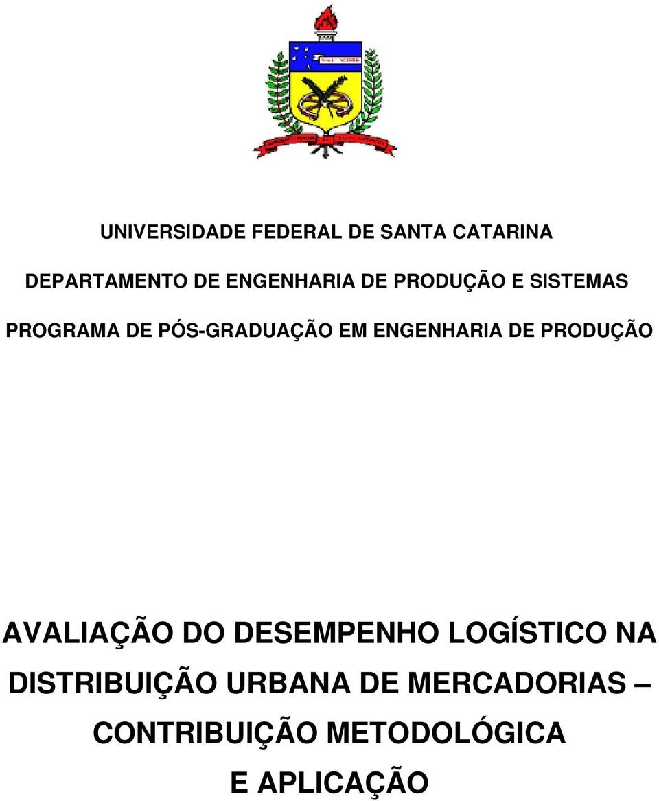 ENGENHARIA DE PRODUÇÃO AVALIAÇÃO DO DESEMPENHO LOGÍSTICO NA