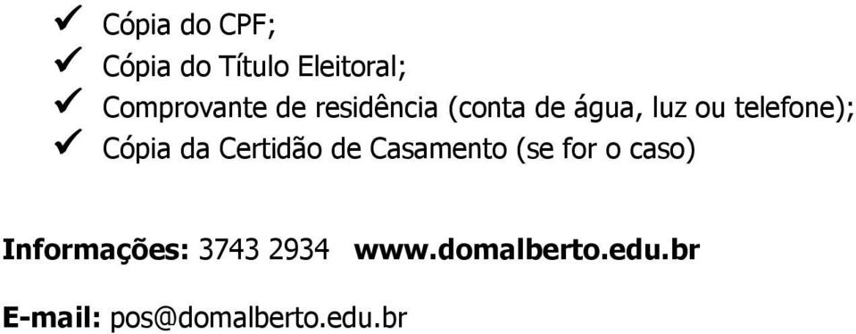 Certidão de Casamento (se for o caso) Informações: 3743