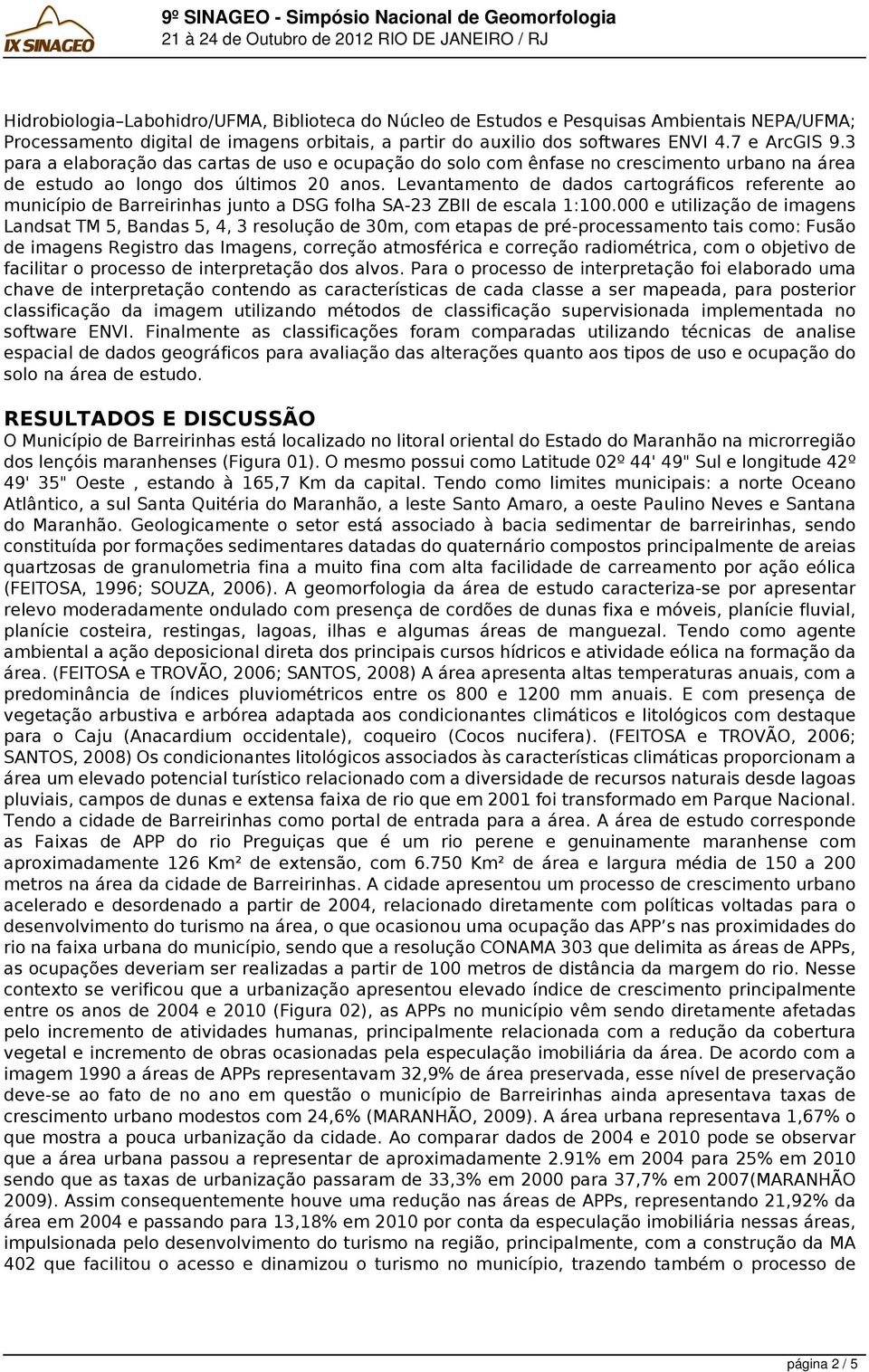 Levantamento de dados cartográficos referente ao município de Barreirinhas junto a DSG folha SA-23 ZBII de escala 1:100.