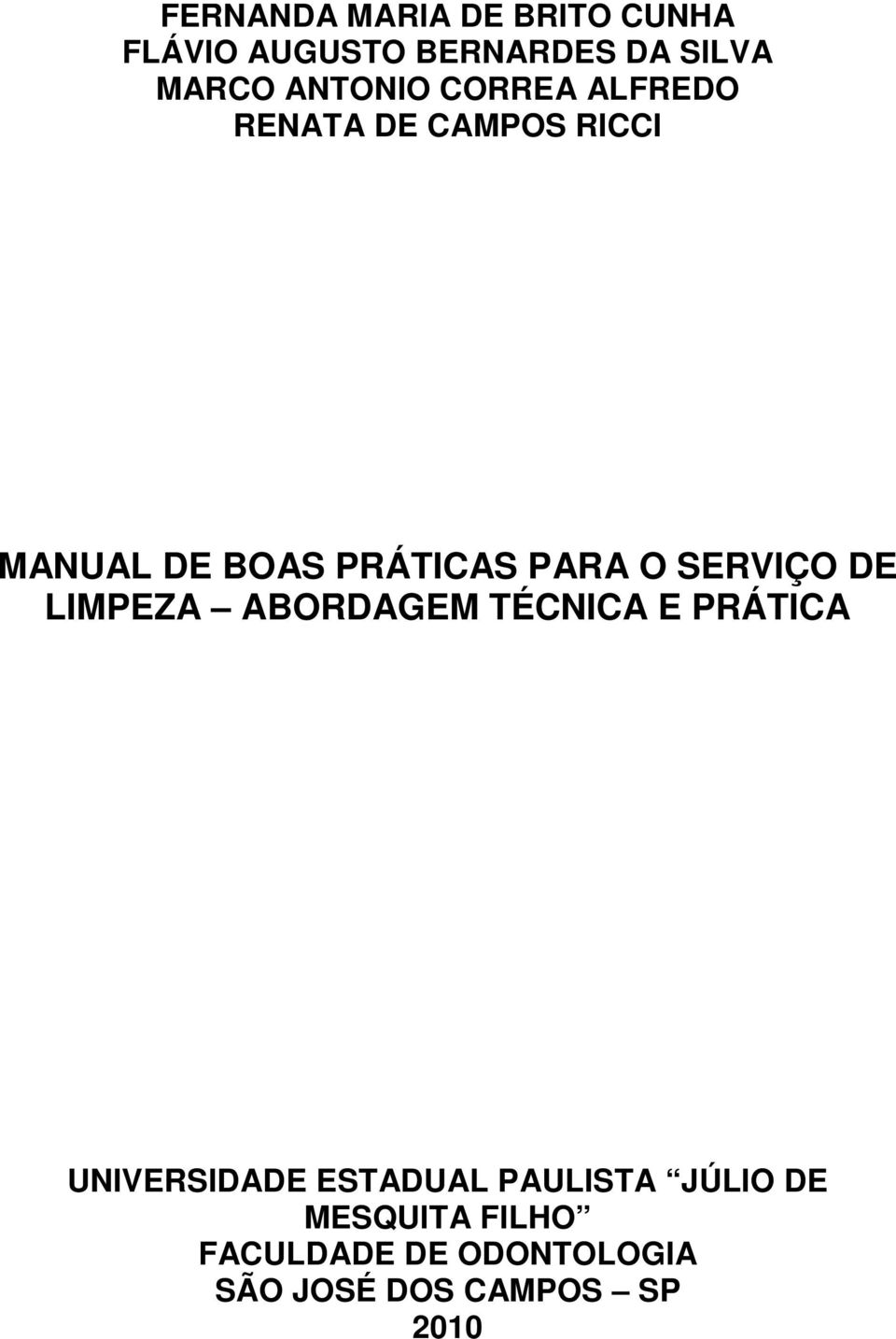 O SERVIÇO DE LIMPEZA ABORDAGEM TÉCNICA E PRÁTICA UNIVERSIDADE ESTADUAL