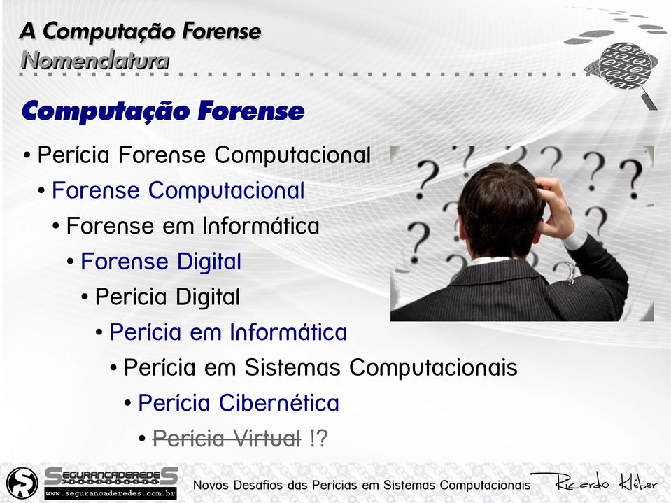 Informática Forense Digital Perícia Digital Perícia em