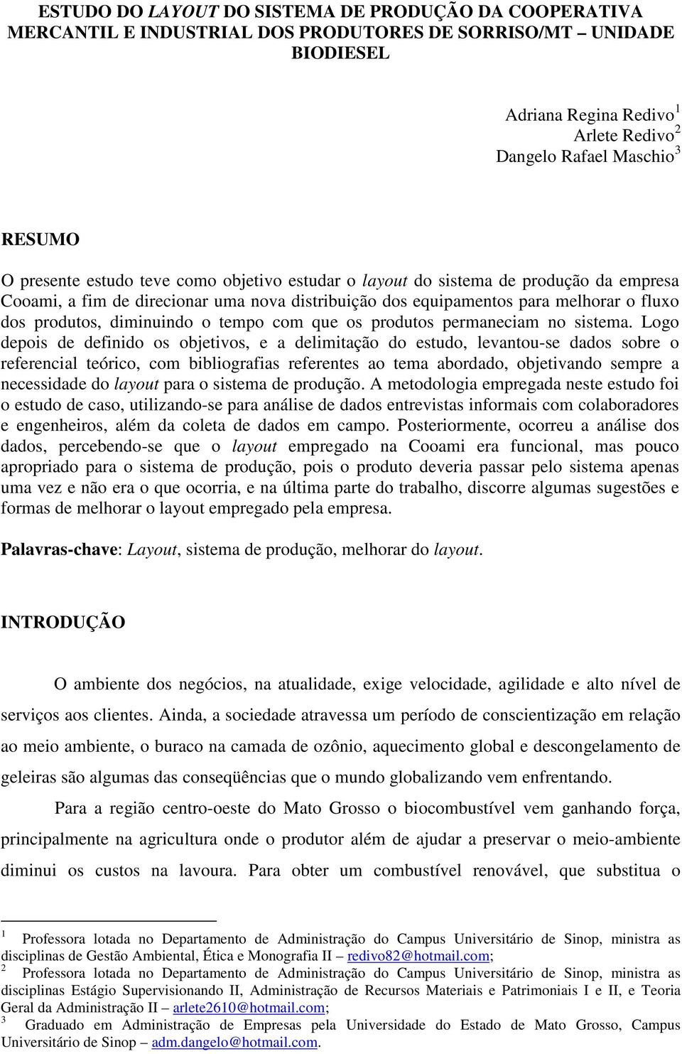 o tempo com que os produtos permaneciam no sistema.