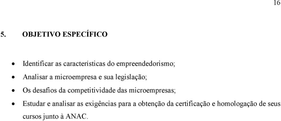 desafios da competitividade das microempresas; Estudar e analisar as