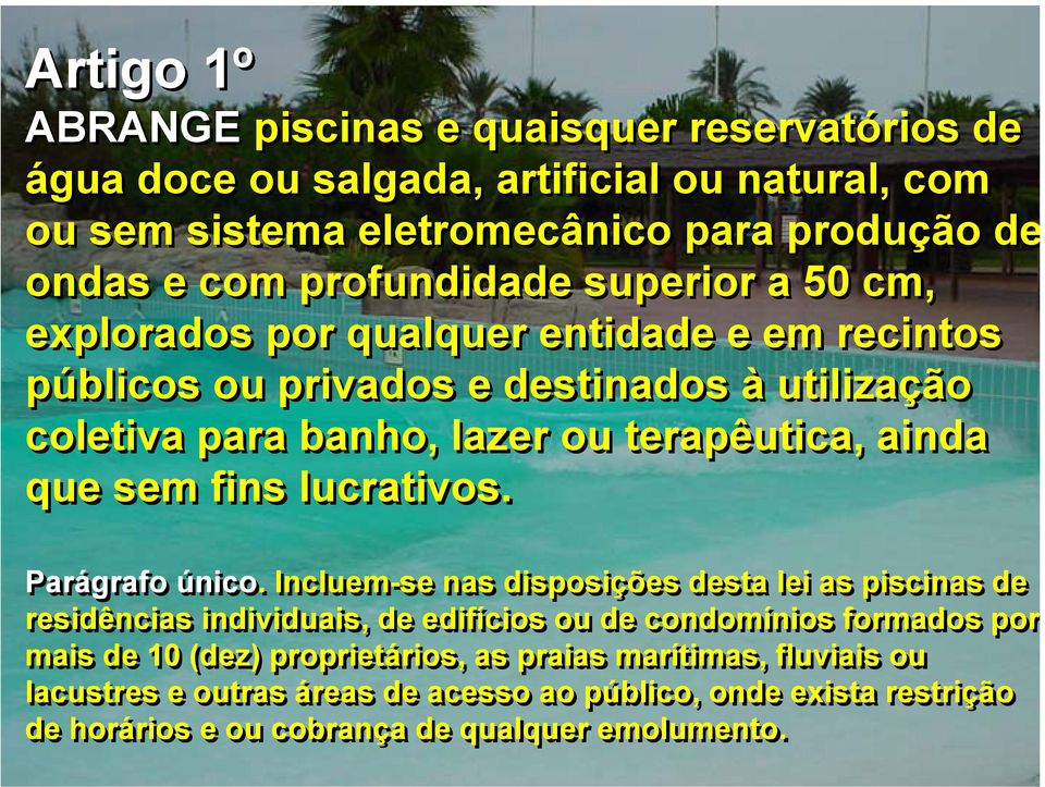 ainda que sem fins lucrativos. Parágrafo único.