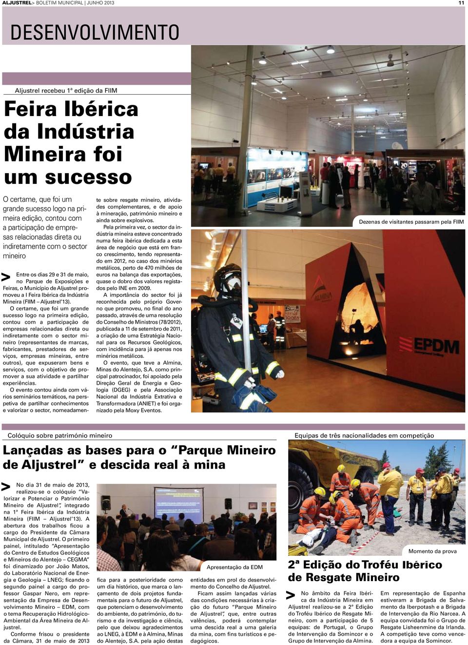 promoveu a I Feira Ibérica da Indústria Mineira (FIIM Aljustrel 13).