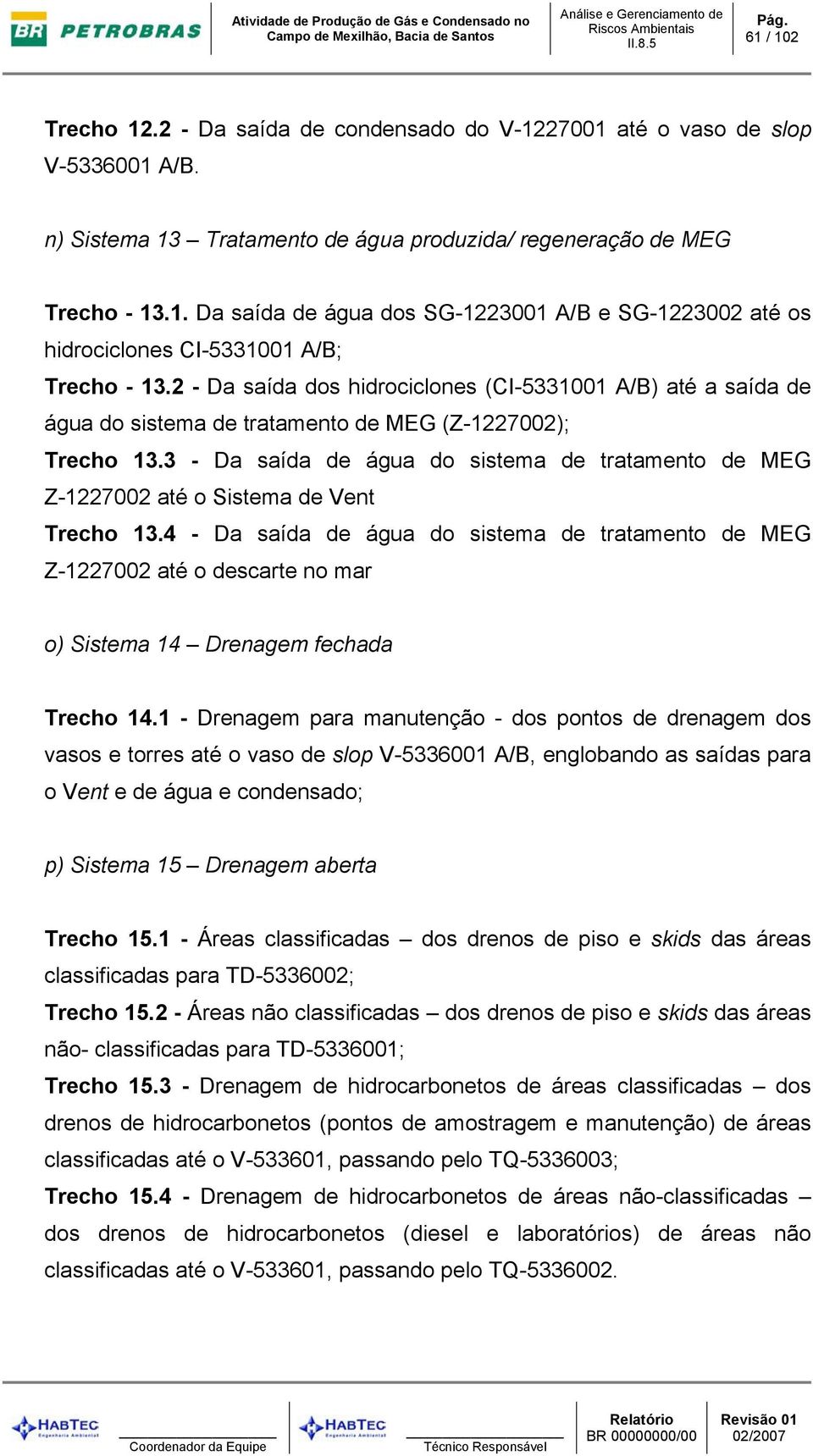 3 - Da saída de água do sistema de tratamento de MEG Z-1227002 até o Sistema de Vent Trecho 13.