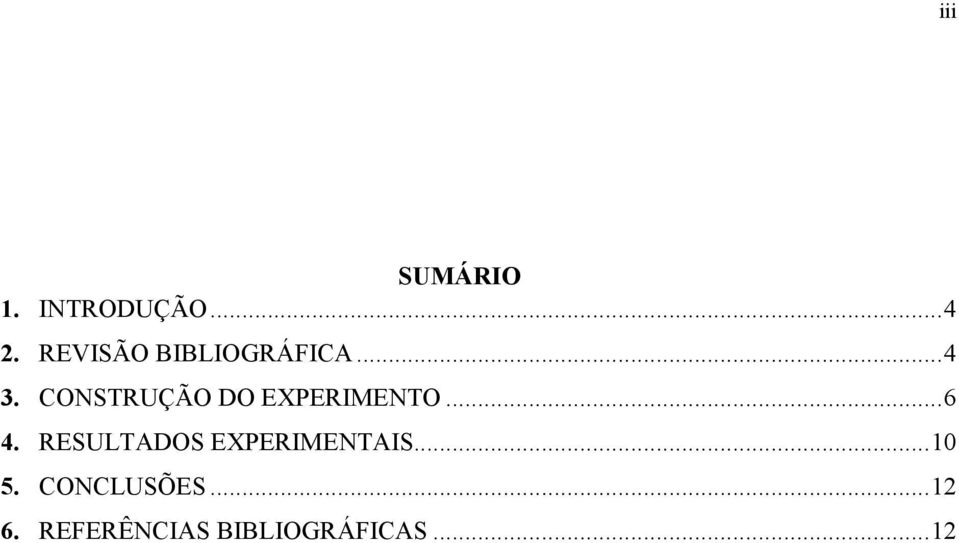 CONSTRUÇÃO DO EXPERIMENTO... 6 4.