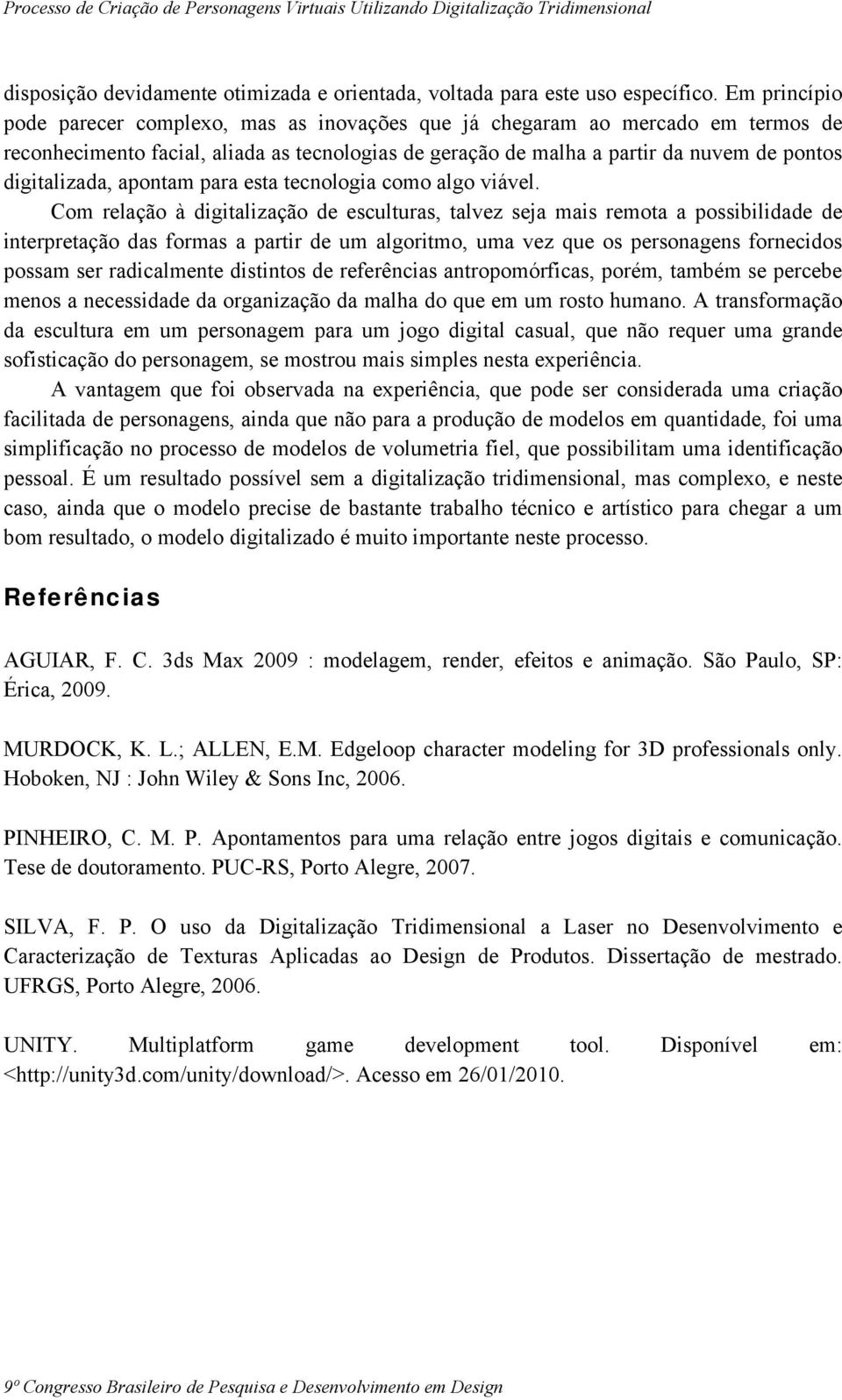 apontam para esta tecnologia como algo viável.