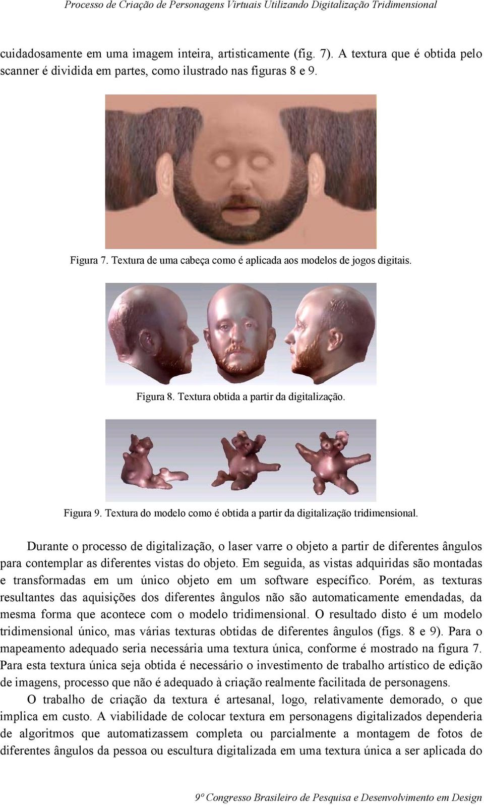 Textura do modelo como é obtida a partir da digitalização tridimensional.