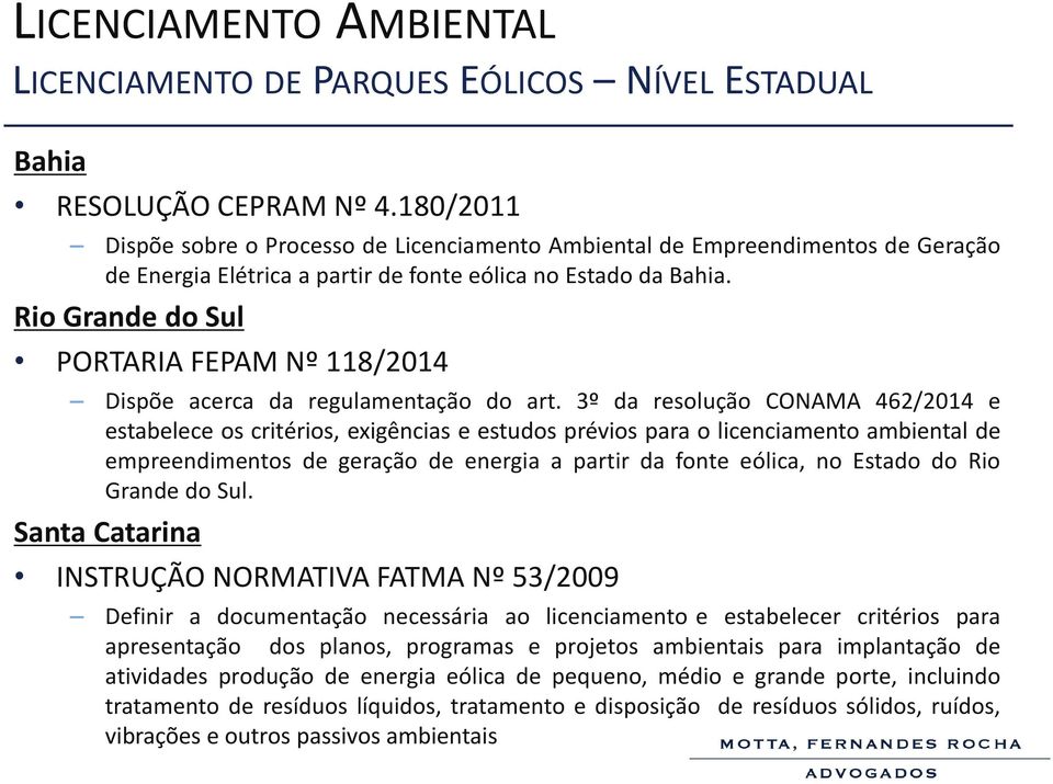 Rio Grande do Sul PORTARIA FEPAM Nº 118/2014 Dispõe acerca da regulamentação do art.