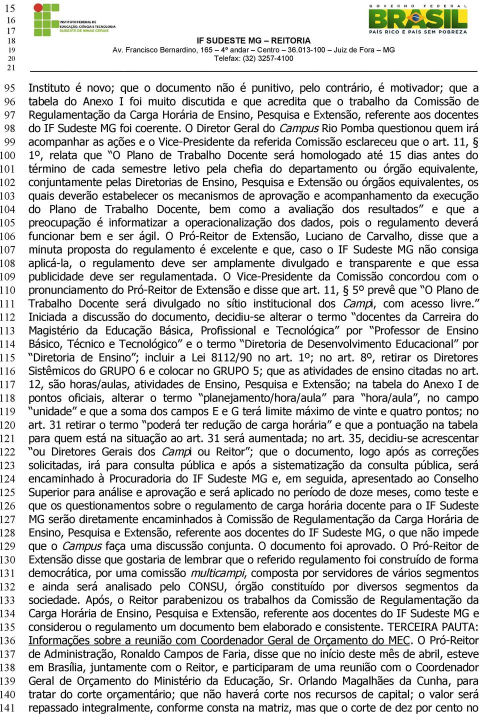 Horária de Ensino, Pesquisa e Extensão, referente aos docentes do IF Sudeste MG foi coerente.