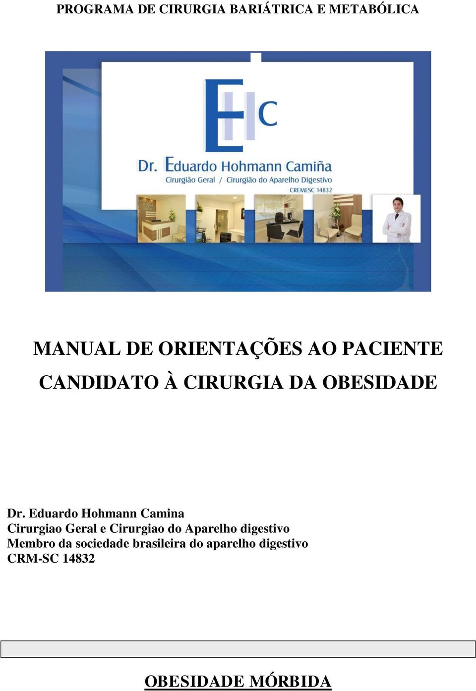 Eduardo Hohmann Camina Cirurgiao Geral e Cirurgiao do Aparelho