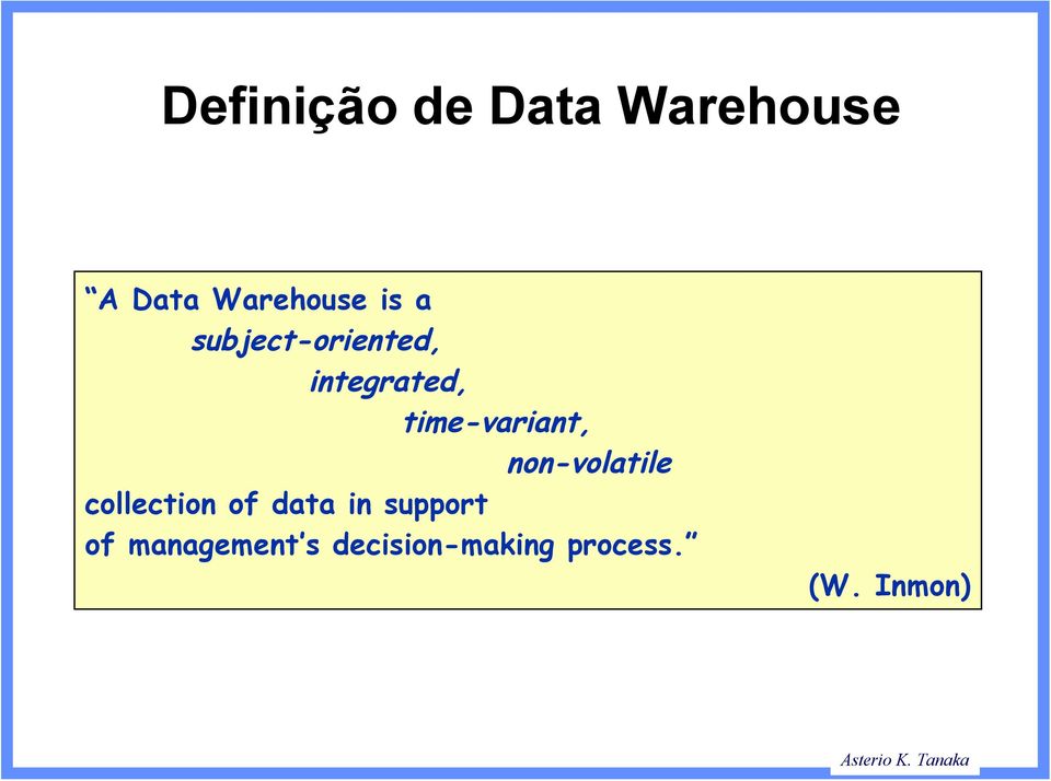 time-variant, non-volatile collection of data