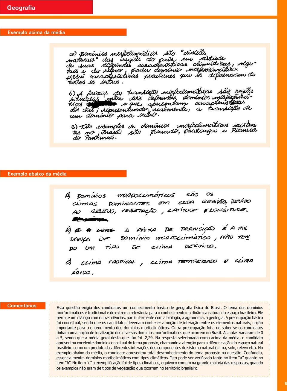 Ele permite um diálogo com outras ciências, particularmente com a biologia, a agronomia, a geologia.