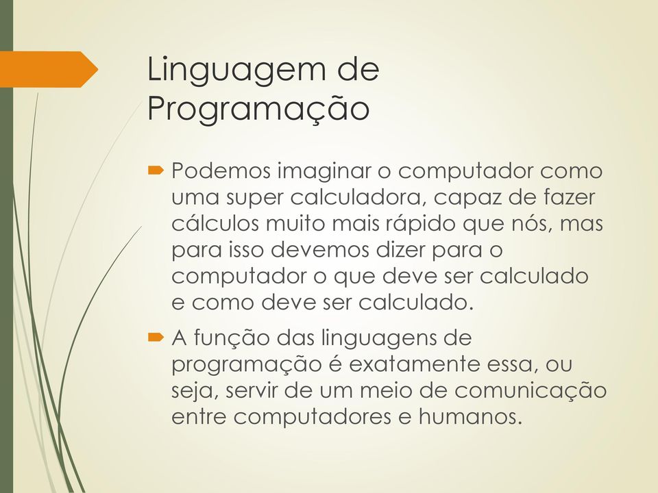 o que deve ser calculado e como deve ser calculado.