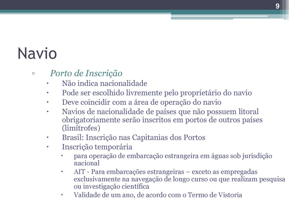 Capitanias dos Portos Inscrição temporária para operação de embarcação estrangeira em águas sob jurisdição nacional AIT - Para embarcações estrangeiras