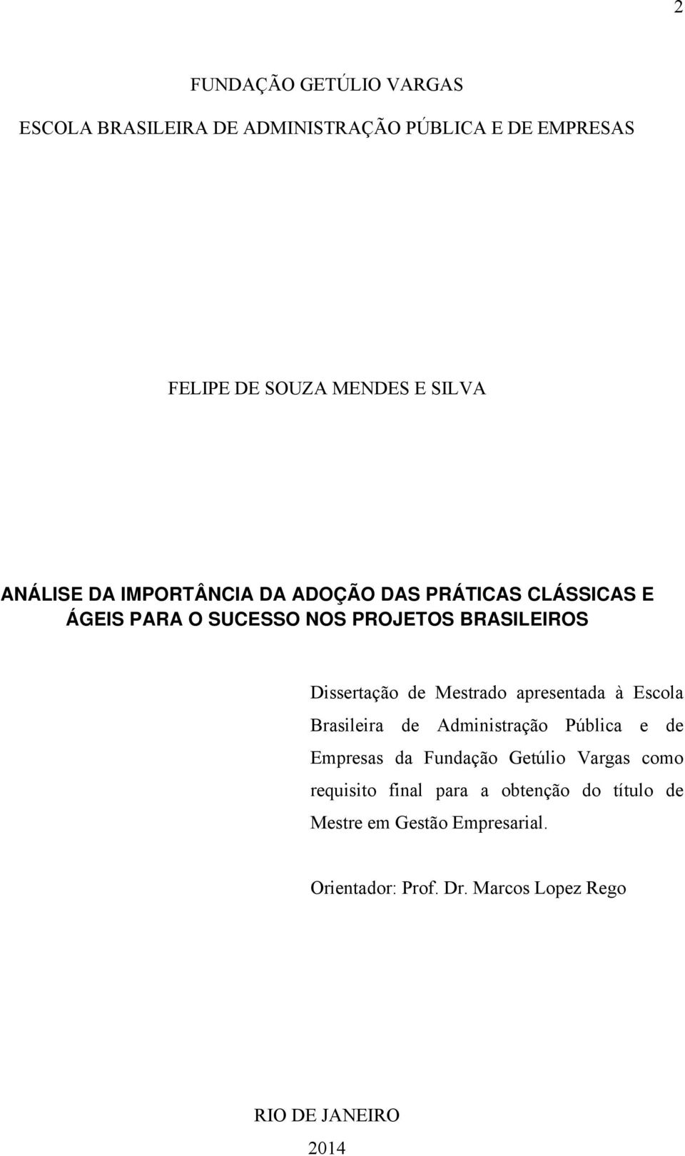 Mestrado apresentada à Escola Brasileira de Administração Pública e de Empresas da Fundação Getúlio Vargas como