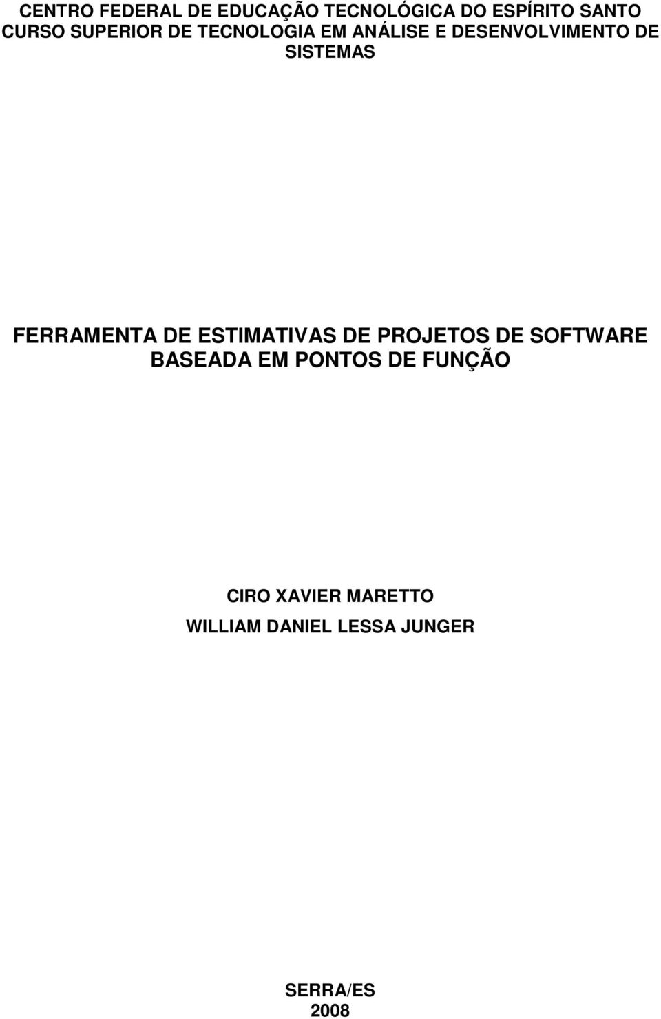 FERRAMENTA DE ESTIMATIVAS DE PROJETOS DE SOFTWARE BASEADA EM