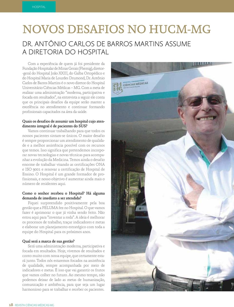 Galba Ortopédico e do Hospital Maria de Lourdes Drumond, Dr. Antônio Carlos de Barros Martins é o novo diretor do Hospital Universitário Ciências Médicas MG.
