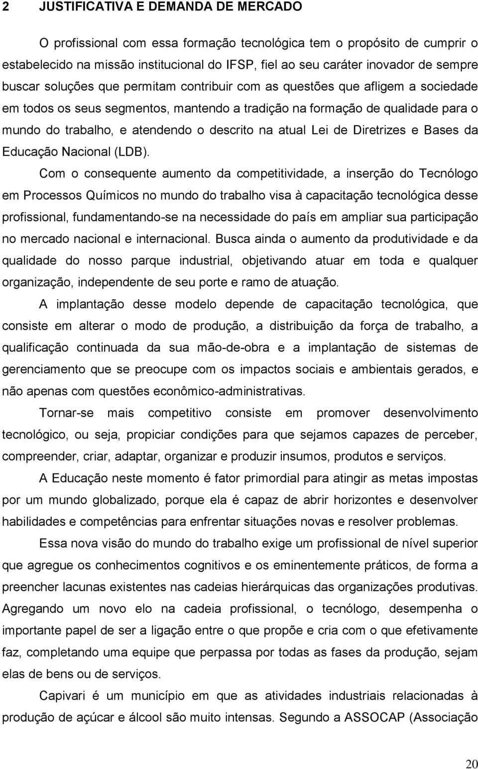 descrito na atual Lei de Diretrizes e Bases da Educação Nacional (LDB).