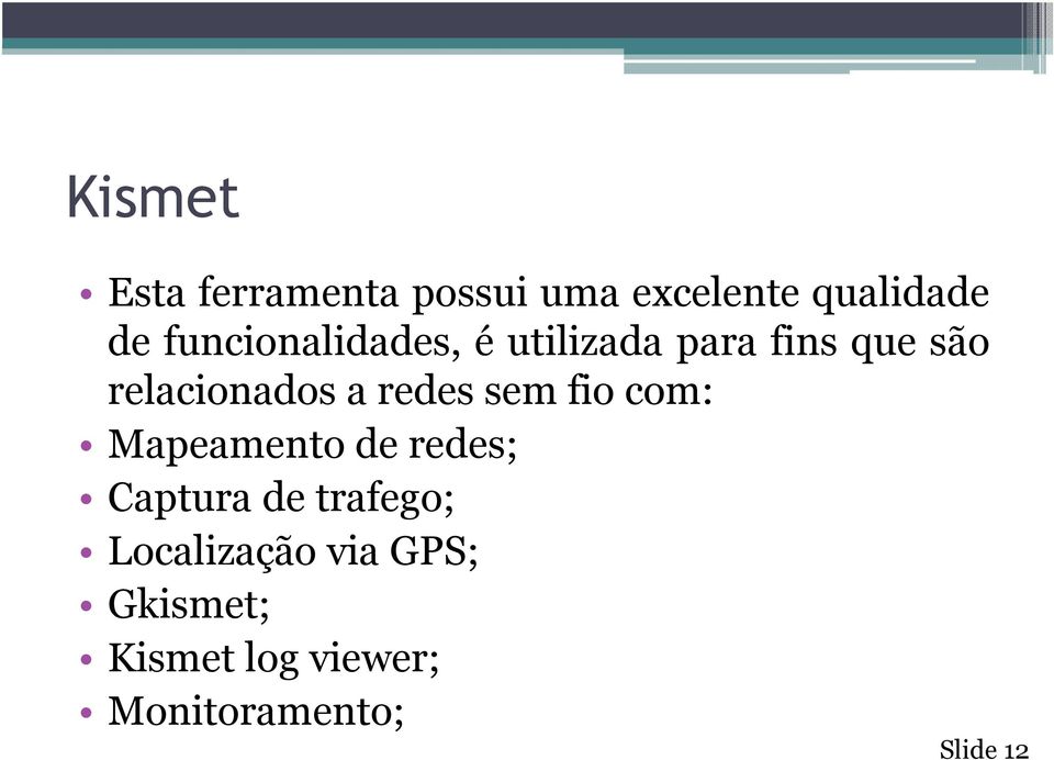 redes sem fio com: Mapeamento de redes; Captura de trafego;