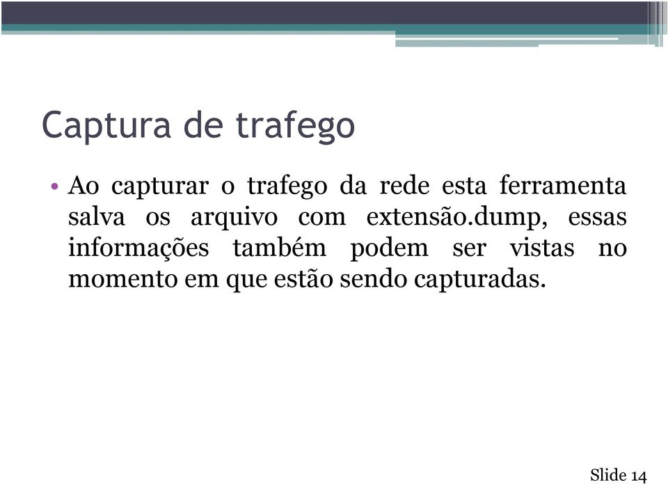 dump, essas informações também podem ser vistas