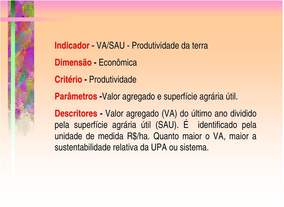 Descritores - Valor agregado (VA) do último ano dividido pela superfície agrária útil