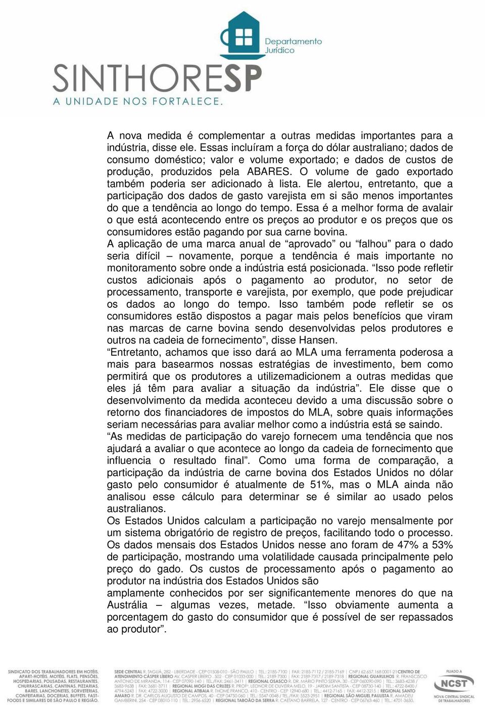 O volume de gado exportado também poderia ser adicionado à lista.