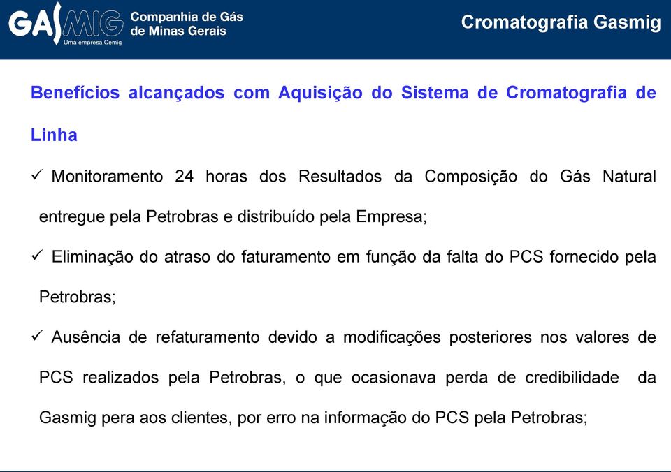 PCS fornecido pela Petrobras; Ausência de refaturamento devido a modificações posteriores nos valores de PCS realizados pela