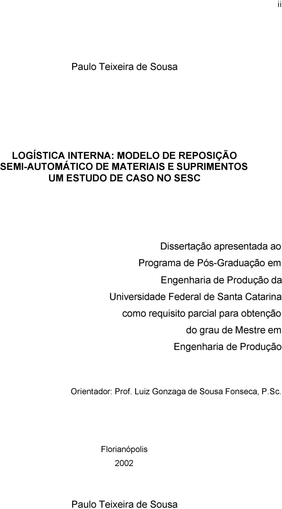 Universidade Federal de Santa Catarina como requisito parcial para obtenção do grau de Mestre em Engenharia