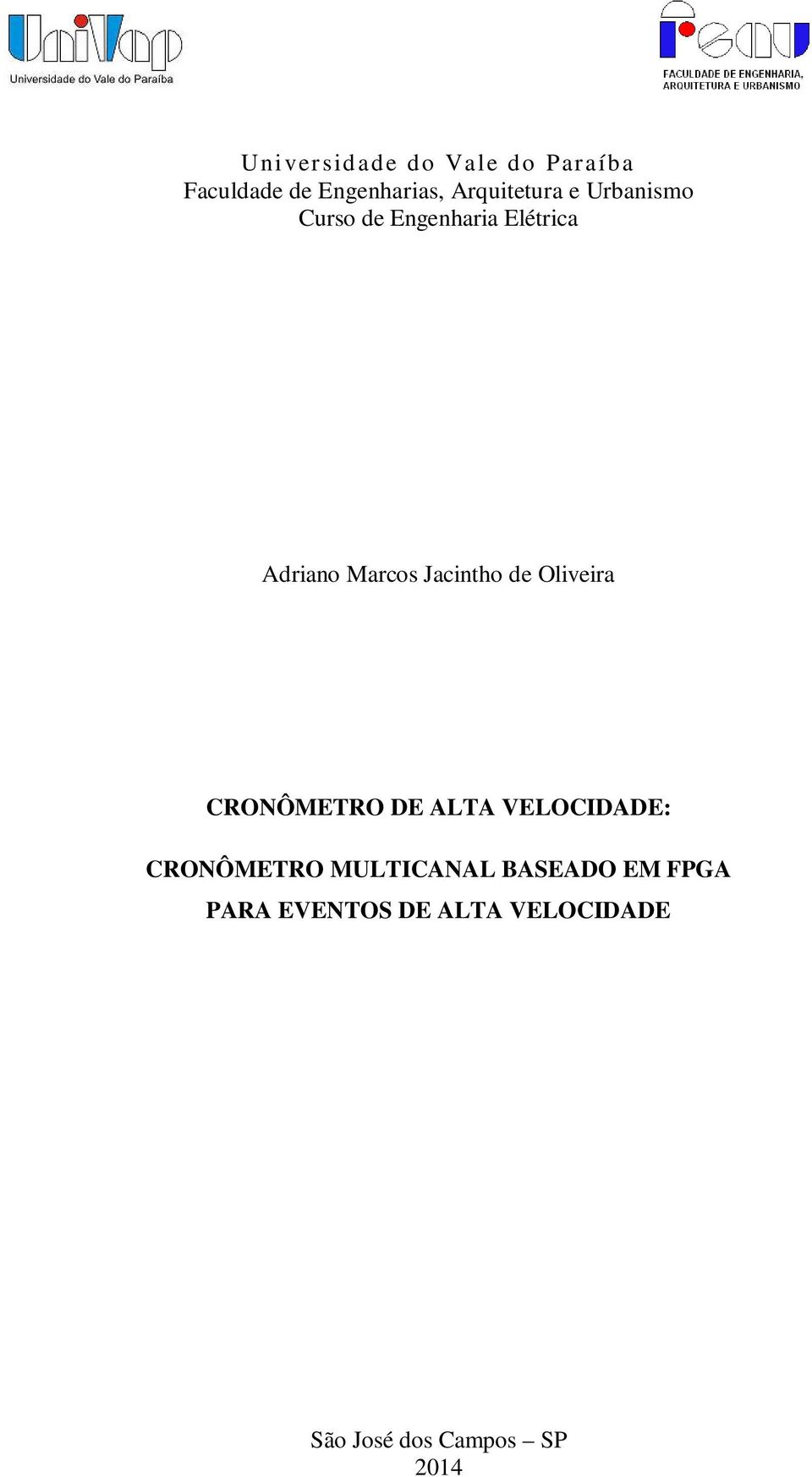 Jacintho de Oliveira CRONÔMETRO DE ALTA VELOCIDADE: CRONÔMETRO