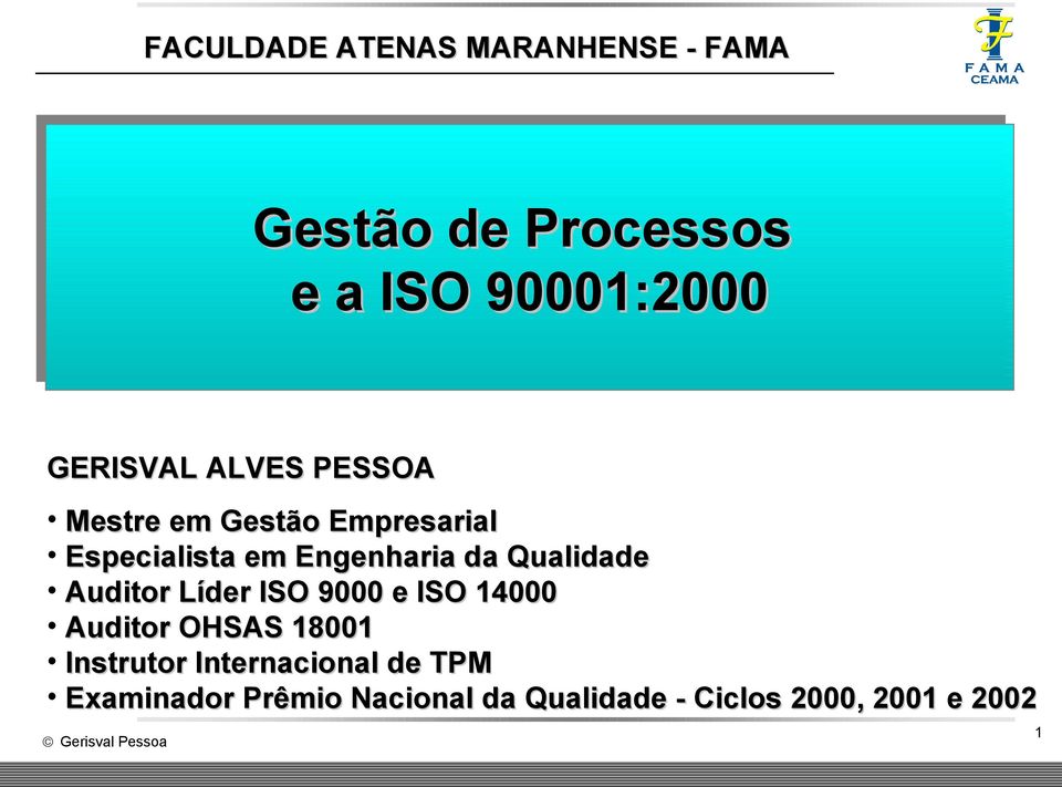 da Qualidade Auditor Líder ISO 9000 e ISO 14000 Auditor OHSAS 18001 Instrutor