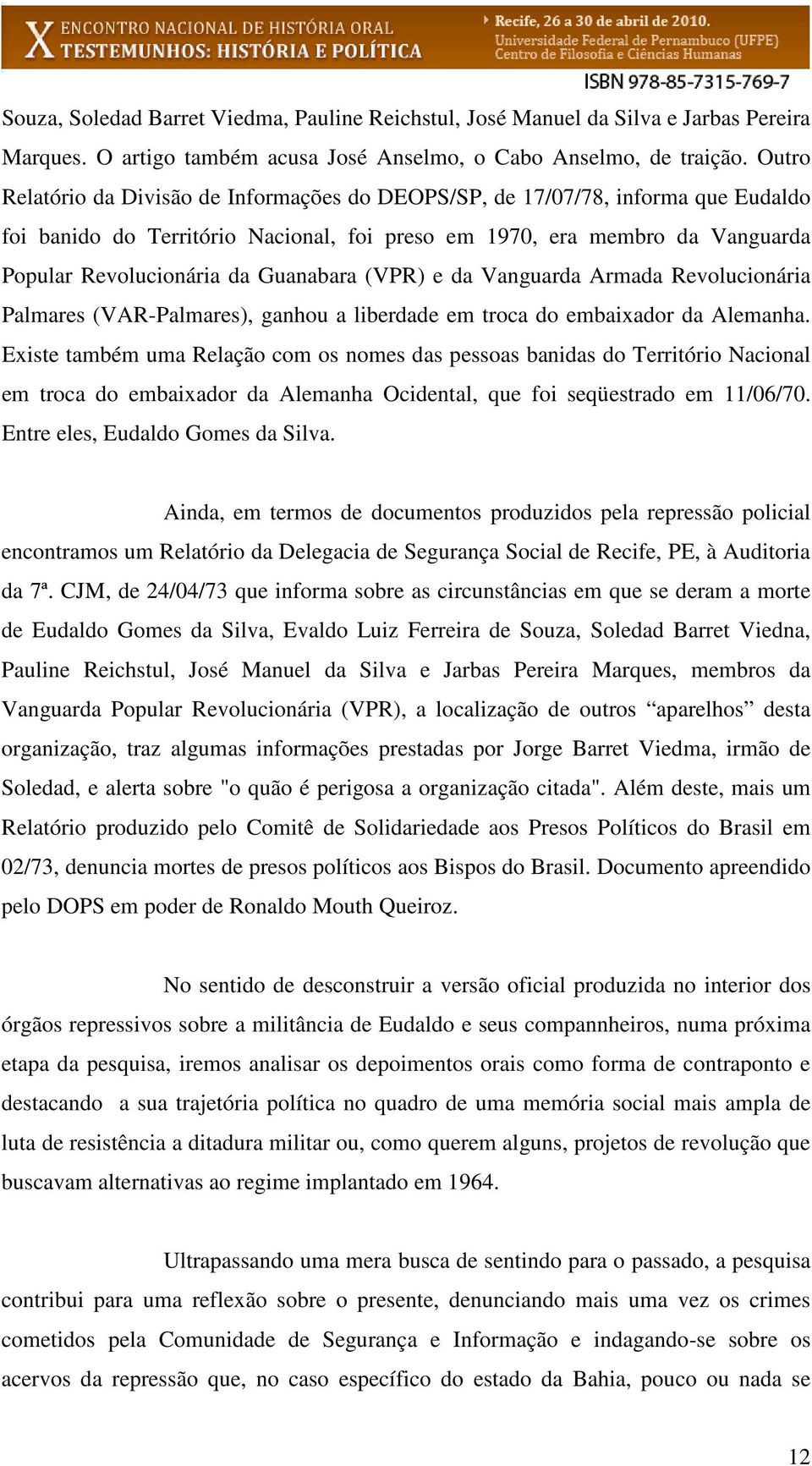 Guanabara (VPR) e da Vanguarda Armada Revolucionária Palmares (VAR-Palmares), ganhou a liberdade em troca do embaixador da Alemanha.