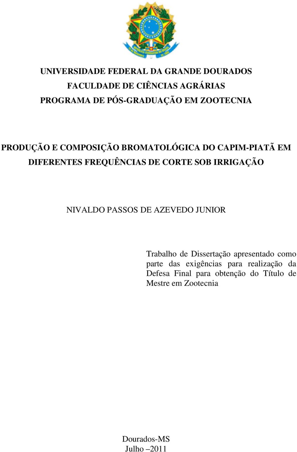 IRRIGAÇÃO NIVALDO PASSOS DE AZEVEDO JUNIOR Trabalho de Dissertação apresentado como parte das