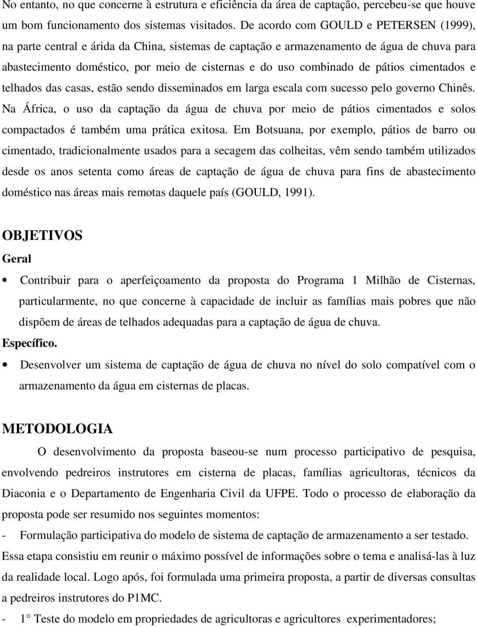 de pátios cimentados e telhados das casas, estão sendo disseminados em larga escala com sucesso pelo governo Chinês.