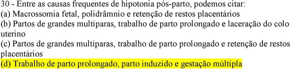 prolongado e laceração do colo uterino (c) Partos de grandes multíparas, trabalho de parto