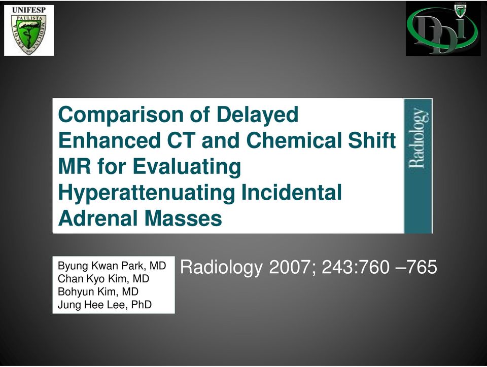 Adrenal Masses Byung Kwan Park, MD Chan Kyo Kim, MD