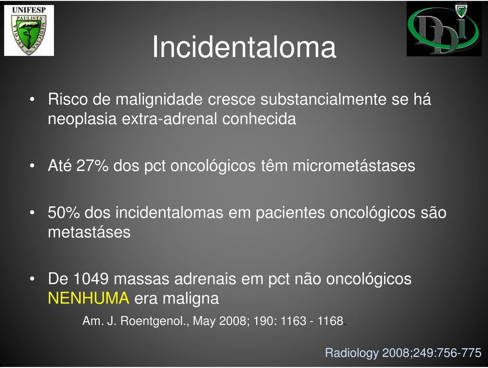 incidentalomas em pacientes oncológicos são metastáses De 1049 massas adrenais em pct