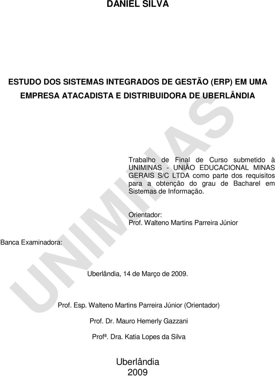 obtenção do grau de Bacharel em Sistemas de Informação. Orientador: Prof.