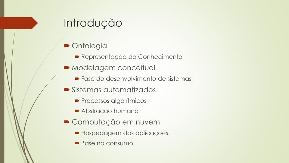 Sistemas automatizados Processos algorítmicos Abstração