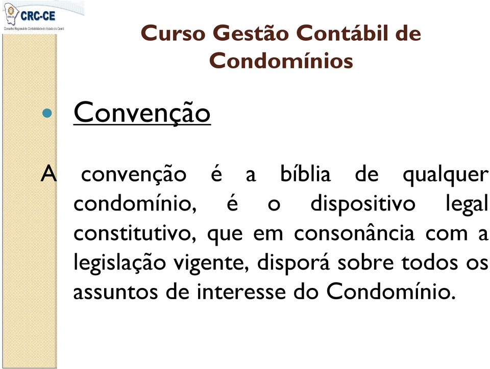 que em consonância com a legislação vigente,