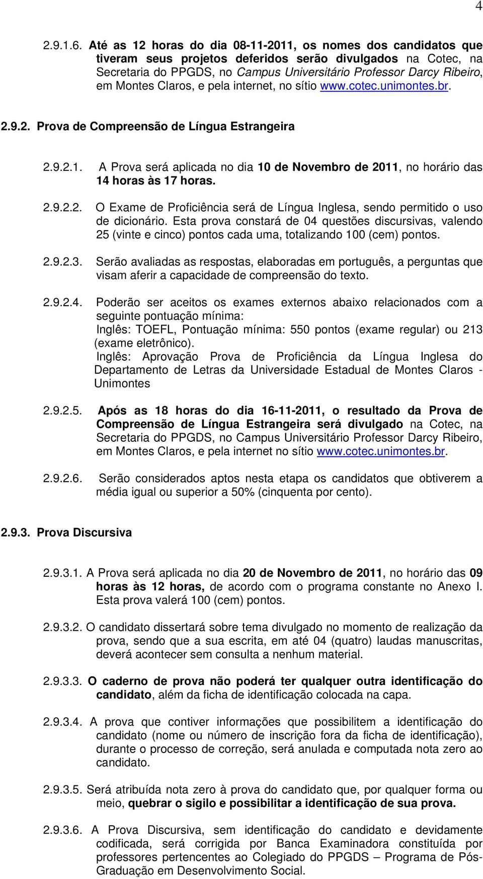 Montes Claros, e pela internet, no sítio www.cotec.unimontes.br. 2.9.2. Prova de Compreensão de Língua Estrangeira 2.9.2.1.