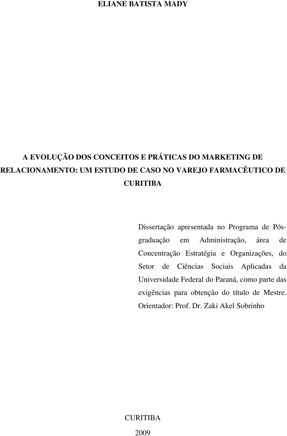 Concentração Estratégia e Organizações, do Setor de Ciências Sociais Aplicadas da Universidade Federal do