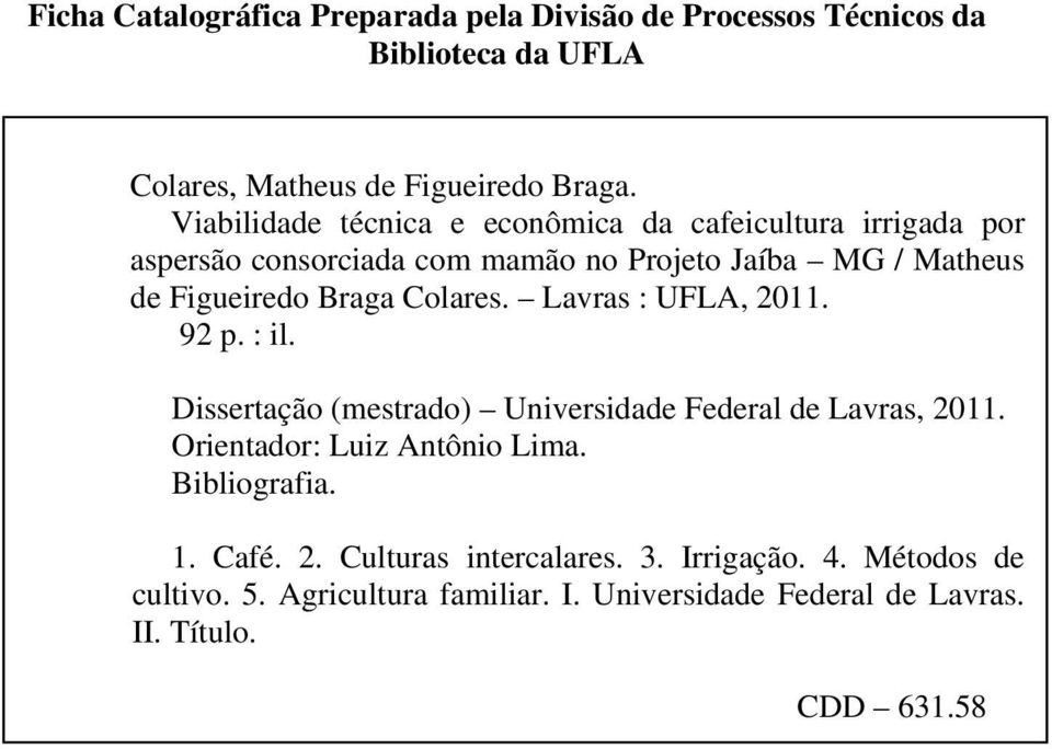 Colares. Lavras : UFLA, 2011. 92 p. : il. Dissertação (mestrado) Universidade Federal de Lavras, 2011. Orientador: Luiz Antônio Lima.