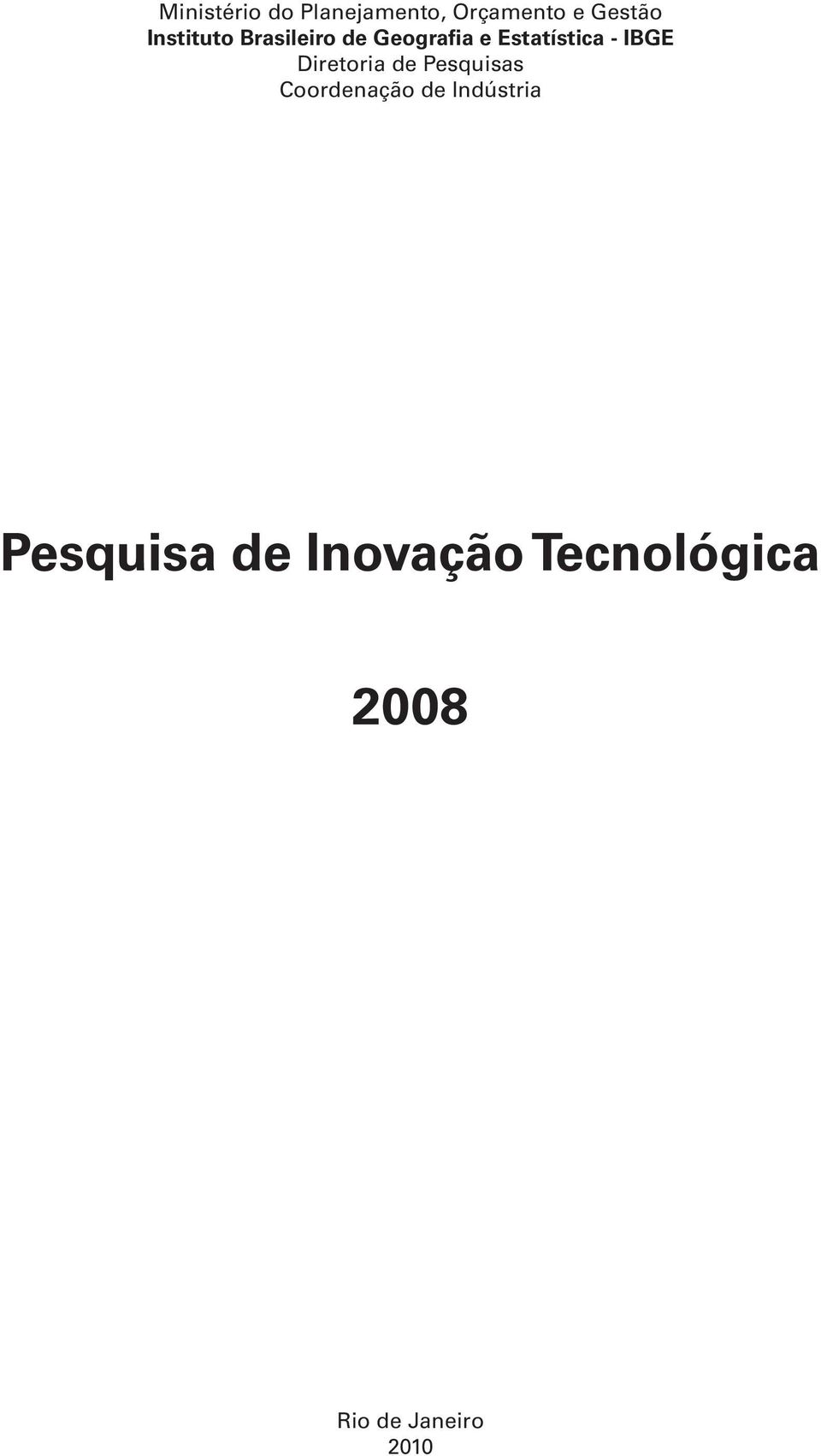 IBGE Diretoria de Pesquisas Coordenação de